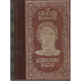Le Grandi Biografie : Alessandro Magno