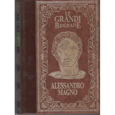 Le Grandi Biografie : Alessandro Magno