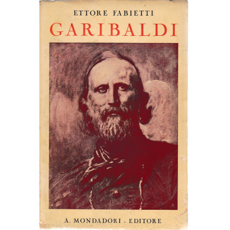 Garibaldi. L'anima e la vita
