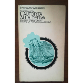 L'Autorità Alla Deriva. Una proposta di lavoro contro la paralisi della scuola.