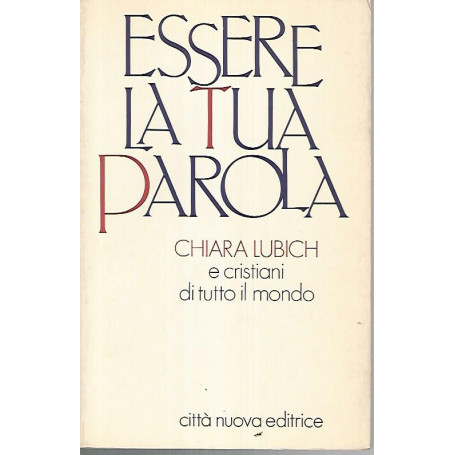 Essere la tua parola. Chiara Lubich e cristiani di tutto il mondo