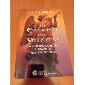 Gli esorcisti del Vaticano la guerra contro il diavolo nel xxi secolo