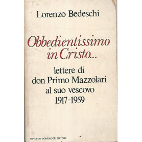 Obbedientissimo in Cristo. Lettere di Primo Mazzolari al suo vescovo 1917-1959