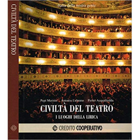 Civiltà del teatro. I luoghi della lirica