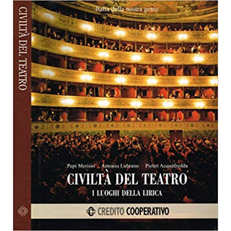 Civiltà del teatro. I luoghi della lirica