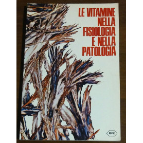LE VITAMINE NELLA FISIOLOGIA E NELLA PATOLOGIA