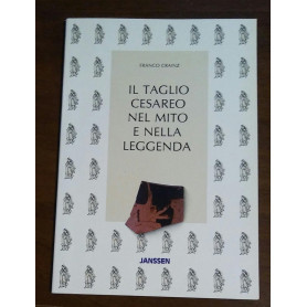 IL TAGLIO CESAREO NEL MITO E NELLA LEGGENDA