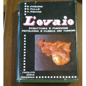 L'ovaio struttura e funzioni e patologia e clinica dei tumori  1974