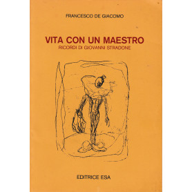 Vita con un maestro. Ricordi di Giovanni Stradone