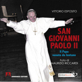 San Giovanni Paolo II. Il papa venuto da lontano. Ediz. illustrata