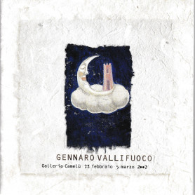 Gennaro Vallifuoco. Galleria Camelù 22 Febbraio 5 Marzo 2002
