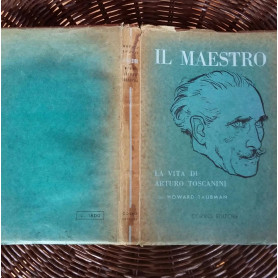 Il Maestro La vita di Artura Toscanini