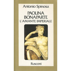 Paolina Bonaparte. L'amante imperiale