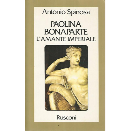 Paolina Bonaparte. L'amante imperiale