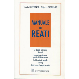 Manuale dei reati. Le singole previsioni. Volume I