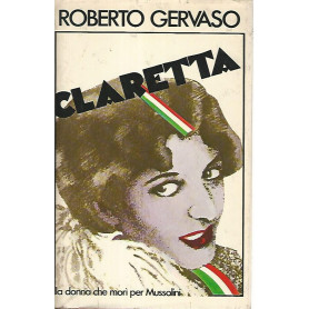 Claretta. La donna che morì per Mussolini