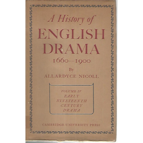A history of english drama. 1660-1900. Volume IV