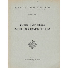Northwest Semitic Philology and the Hebrew Fragments of Ben Sira
