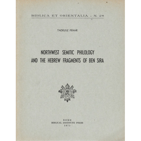 Northwest Semitic Philology and the Hebrew Fragments of Ben Sira