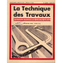 La Tecnique des Travaux. Revue mensuelle des Procédés de Construction modernes