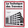La Tecnique des Travaux. Revue mensuelle des Procédés de Construction modernes