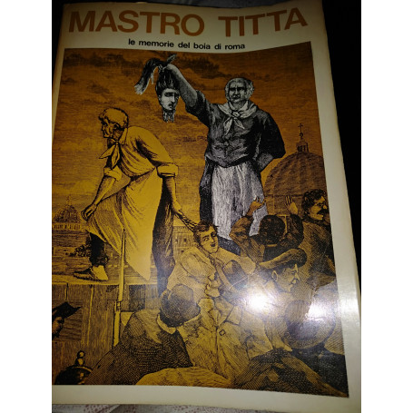 Le monetine del boia di roma memoria di un carnefice scritte da lui stesso
