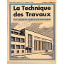 La Tecnique des Travaux. Revue mensuelle des Procédés de Construction modernes
