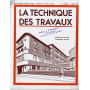 La Tecnique des Travaux. Revue mensuelle des Procédés de Construction modernes