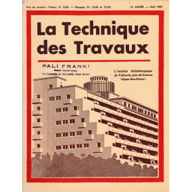 La Tecnique des Travaux. Revue mensuelle des Procédés de Construction modernes
