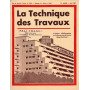La Tecnique des Travaux. Revue mensuelle des Procédés de Construction modernes