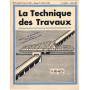 La Tecnique des Travaux. Revue mensuelle des Procédés de Construction modernes