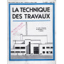 La Tecnique des Travaux. Revue mensuelle des Procédés de Construction modernes