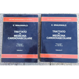 Trattato di medicina cardiovascolare .Volume I e II