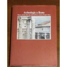 ARCHEOLOGIA A ROMA RISORSE CULTURALI NELLA CITTA ETERNA DELL'AREA CENTRALE ALL'APPIA ANTICA