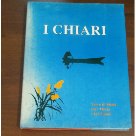 I CHIARI. TERRE DI SIENA TRA L'ORCIA E LA CHIANA