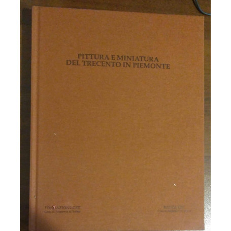 PITTURA E MINIATURA DEL TRECENTO IN PIEMONTE