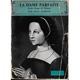 La Dame Parfaite. Sainte Jeanne de Chantal