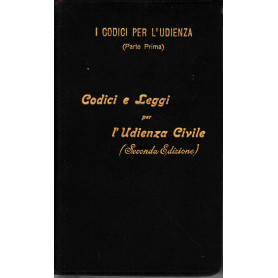 I codici per l'udienza (parte prima) Codici e leggi per l'udienza Civile