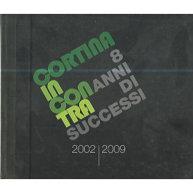 Cortina incontra. 8 anni di successi 2002/2009