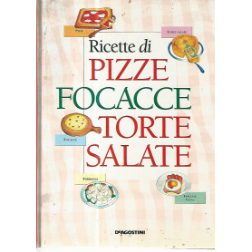 Ricette di pizze focacce torte salate
