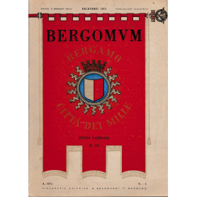 Bergomum. Bergamo città dei Mille. Studi Tassiani n. 23. Fascicolo V - Dicembre 1973 - Anno LXVII