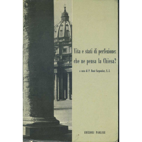 Vita e stati di perfezione: che ne pensa la chiesa?
