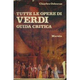 Tutte le opere di Verdi. Guida critica