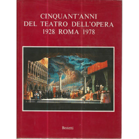 Cinquant'anni del teatro dell'Opera 1928 Roma 1978
