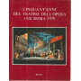 Cinquant'anni del teatro dell'Opera 1928 Roma 1978