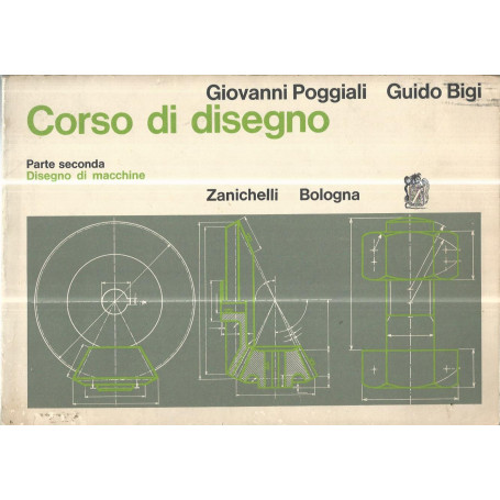 Corso di disegno. Parte seconda. Disegno di macchine