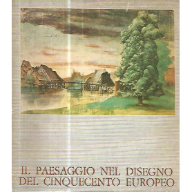 Il paesaggio nel disegno del cinquecento europeo