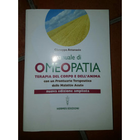 Manuale di omeopatia. Terapia del corpo e dell'anima. Con un prontuario terapeutico delle malattie acute