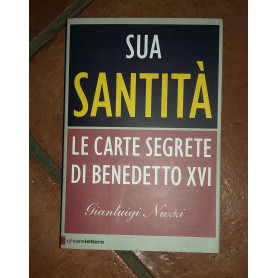 Sua Santita'. Le Carte Segrete Di Benedetto XVI
