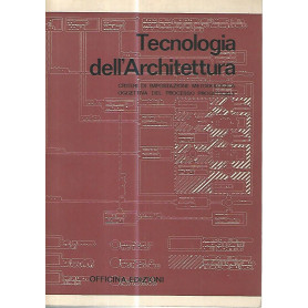 Tecnologia dell'architettura. Criteri di impostazione metodologica oggettiva del processo progettuale